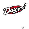 Dayum !