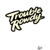 Trouble- and argument-making rowdy