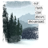 Our faith can move mountains ^
