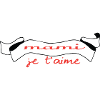 Mami je t'aime