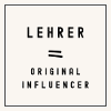Lehrer = Original Influencer