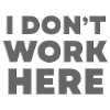 Ich arbeite nicht hier