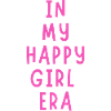 In My Happy Girl Era