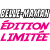 BELLE MAMAN édition limitée