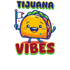 Tijuana Tijuana Vibes