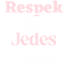 Respektiere jedes leben