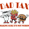 Father's Day Sarcasm Dad Tax