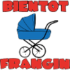BIENTOT FRANGIN