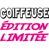 COIFFEUSE édition limitée