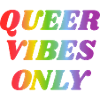 Queer Vibes Only