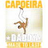 Capoeira daddy made to last