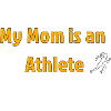My Mom is an Athlete