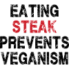 Eating Steak Prevents Veganis
