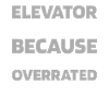 Elevator Elevator