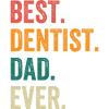 Best Dentist Dad Ever