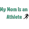 My Mom is an Athlete