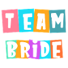 Team Bride! Customizable