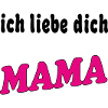 Ich liebe dich mama