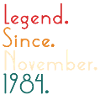 Legend Since November 1984