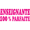 ENSEIGNANTE PARFAITE