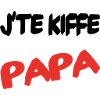 J'te kiffe PAPA
