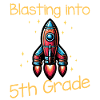 Blasting Into 5th Grade