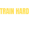 Train Hard Win Easy