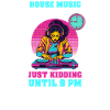 EDM Rave Mom House Music Until 9 PM