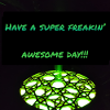 Freakin' awesome day