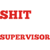 Shit Show Supervisor