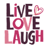 LIVE LOVE LAUGH