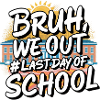 Bruh We Out