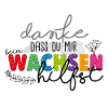 Danke für's Wachsen