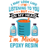 Funny epoxy resin saying