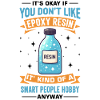 Funny epoxy resin saying