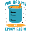 Funny epoxy resin saying