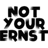 not your ernst