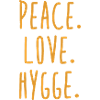 Peace Love Hygge