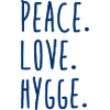 Peace Love Hygge