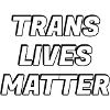 Trans lives matter