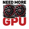 Need More Gpu 10