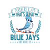 Feathers and Joy - Blue Jays