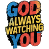 GOD ALWAYS WATCHING YOU