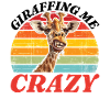 Giraffing Me Crazy
