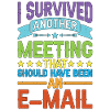 I Survived Another Meeting 80