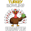 Turkey Bowling Champion Bowling Thanksgiving