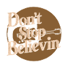 DON'T STOP BELIEVIN