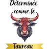 Déterminée comme le taureau