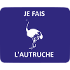 Je fais l'autruche