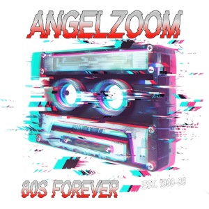 Angelzoom - Mixtape 80s Forever
